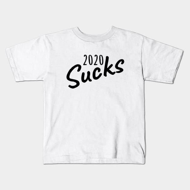 2020 Sucks Kids T-Shirt by LunaMay